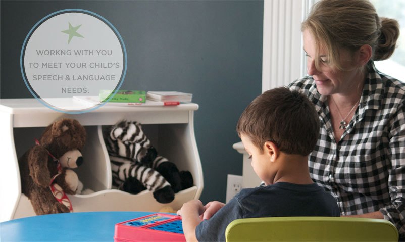 Working With You To Meet Your Child's Speech And Language Needs.